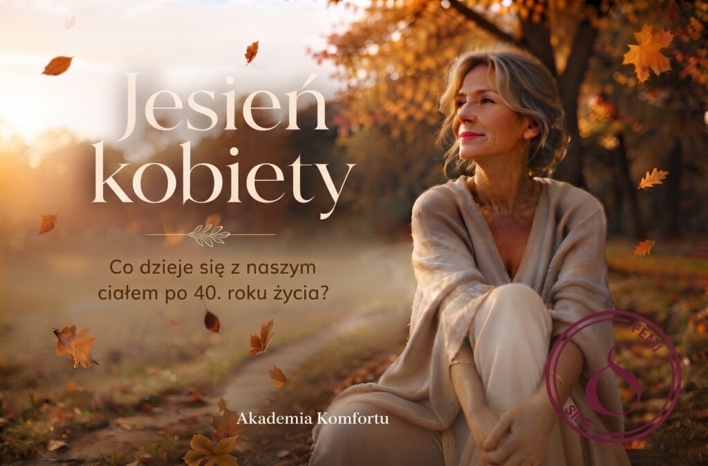 Jesień kobiety – co dzieje się z naszym ciałem po 40. roku życia?